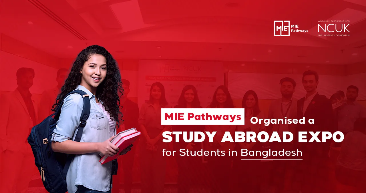 MIE Pathways Organised a Study Abroad Expo for Students in Bangladesh